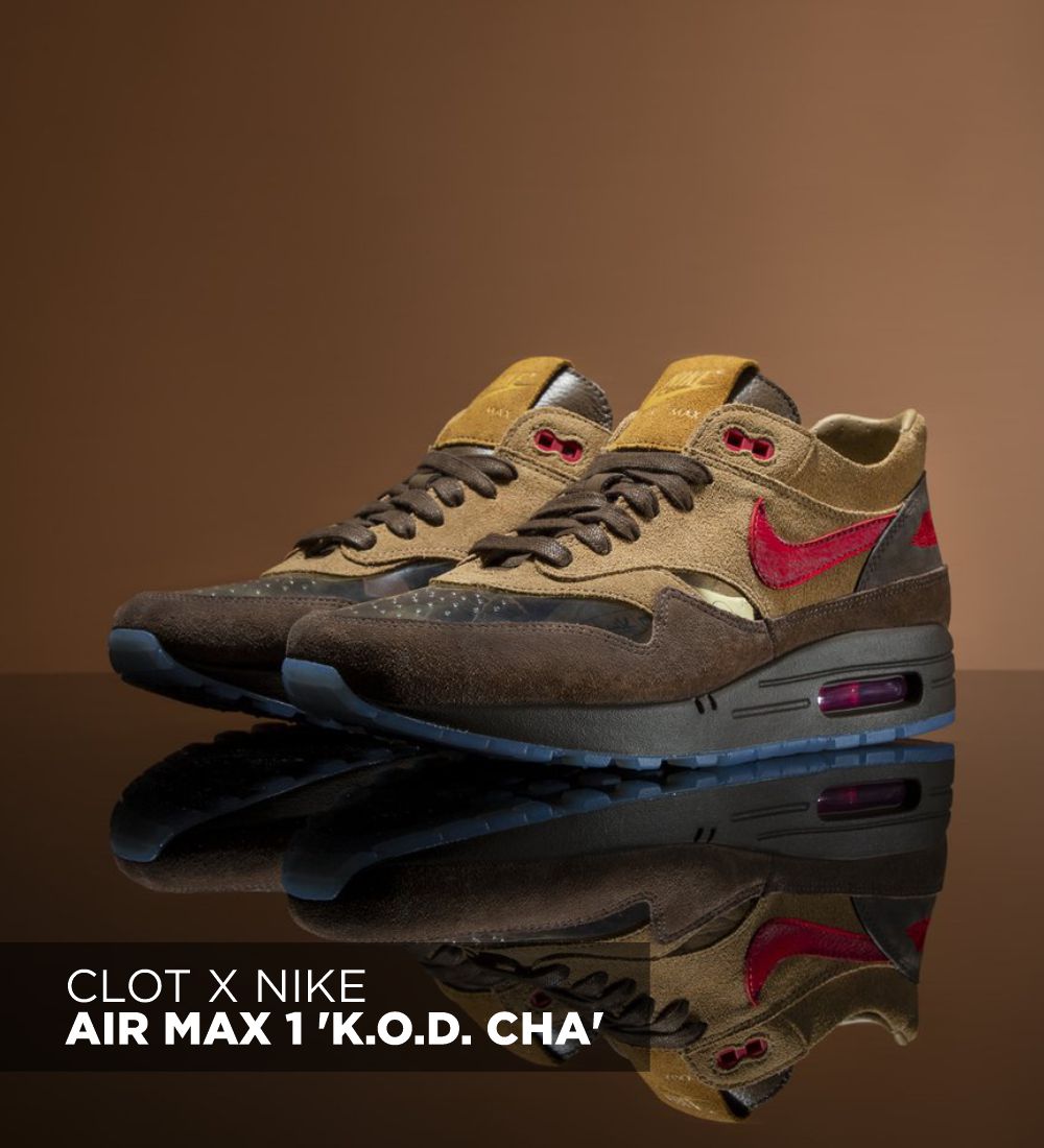 CLOT X NIKE AIR MAX 1 'K.O.D. CHA'